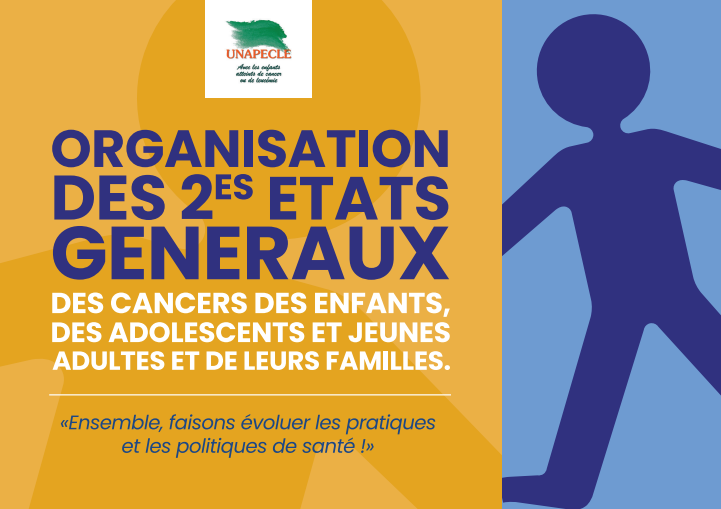 Les seconds États Généraux des cancers des enfants, des adolescents, des jeunes adultes et de leurs familles